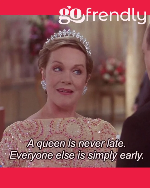If she’s late, she’s not, she’s majestic👸